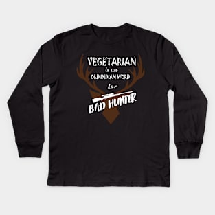 Vegetarian is an old indian word for Bad Hunter Kids Long Sleeve T-Shirt